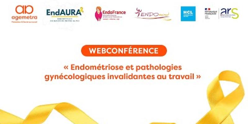 Endométriose et travail - Webconférence - avec EndAURA, EndoFrance, EndoMind et les HCL